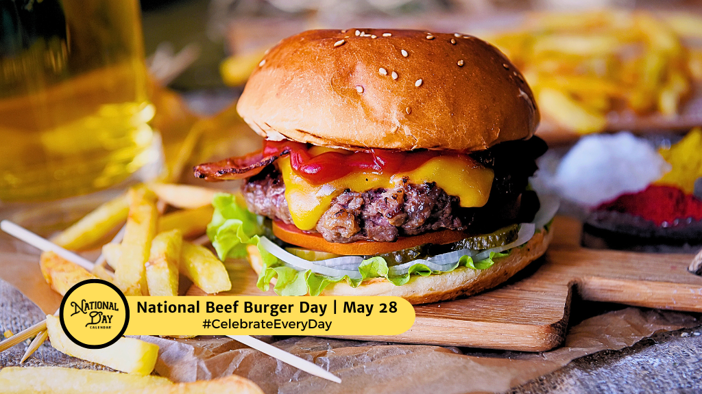 NATIONAL BEEF BURGER DAY  May 28