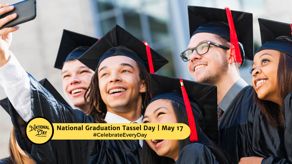 NATIONAL GRADUATION TASSEL DAY  May 17