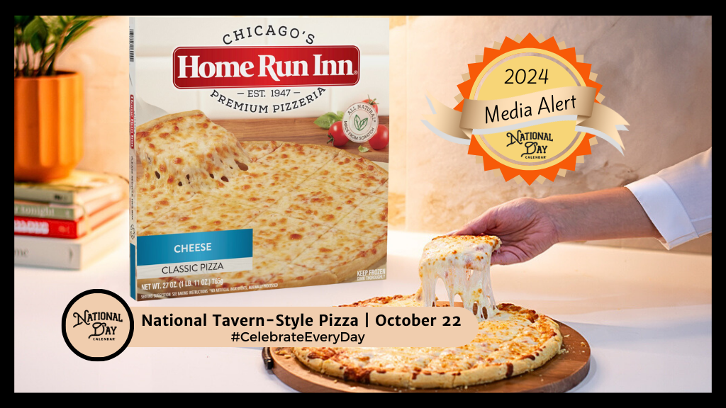 Media Alert - NATIONAL TAVERN-STYLE PIZZA DAY  October 22