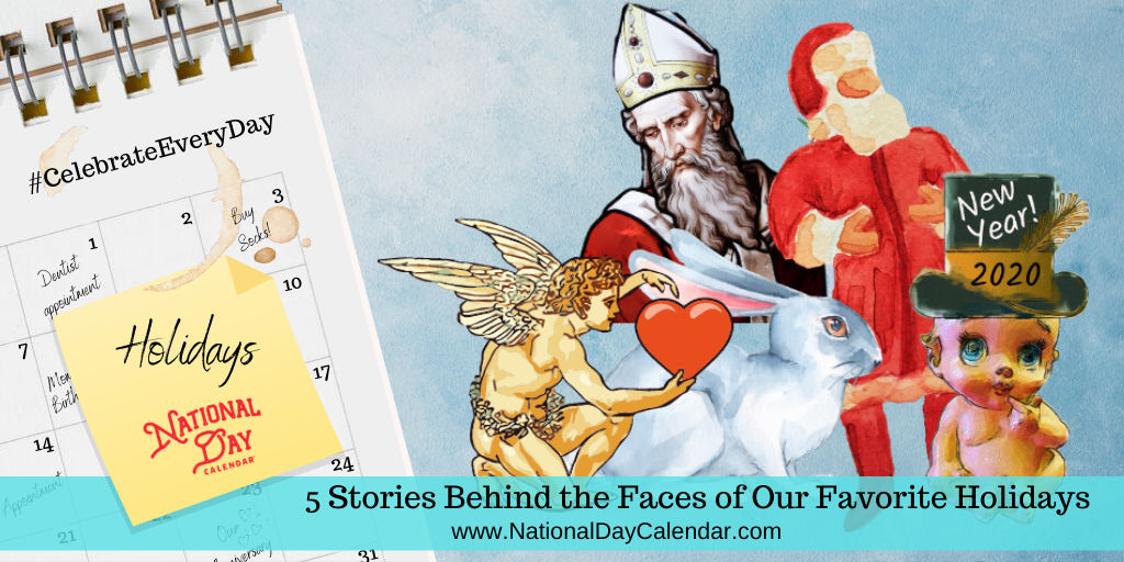 5 Stories Behind the Faces of Our Favorite Holidays