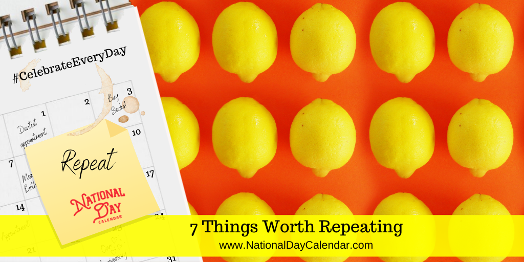 7 Things Worth Repeating